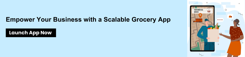 Empower Your Business with a Scalable Grocery App